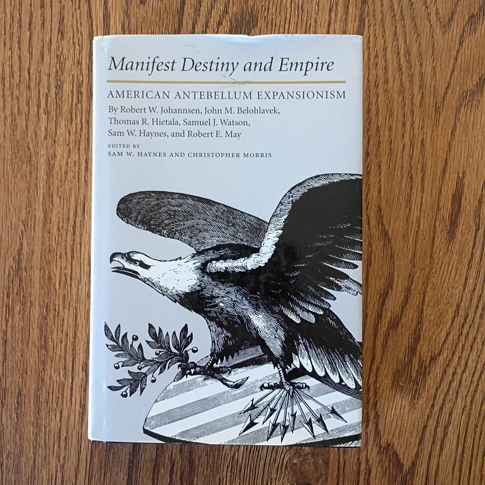 The Walter Prescott Webb Memorial Lectures: Manifest Destiny and Empire : Ameri…